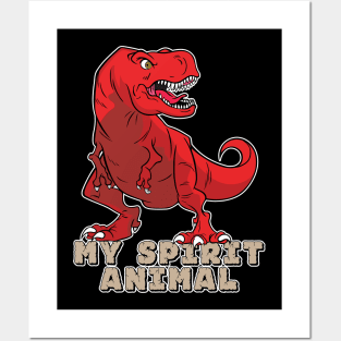 The T-Rex Is My Spirit Animal (Red) Posters and Art